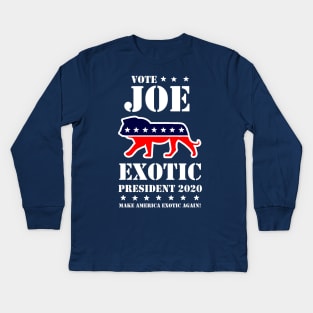 VOTE JOE EXOTIC PRESIDENT 2020 Kids Long Sleeve T-Shirt